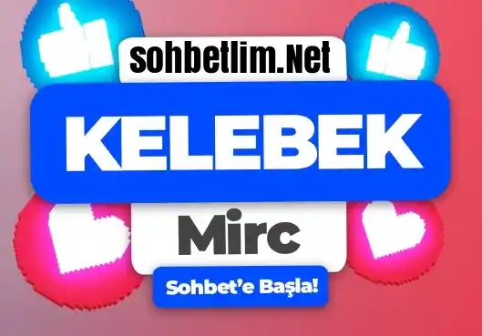 Kelebek Mirc Sohbet
