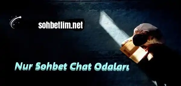 Nur Sohbet Chat Odaları