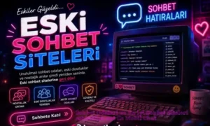 Sohbet Odaları ve En İyi Sohbet Siteleri