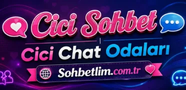 Cici Sohbet Odaları