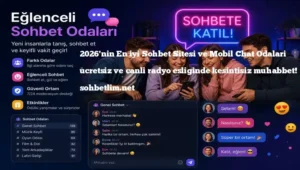Güvenilir Sohbet Sitesi ve Mobil Chat Odaları