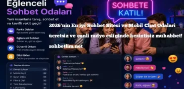 Güvenilir Sohbet Sitesi ve Mobil Chat Odaları