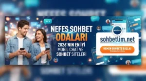 Nefes Sohbet Odaları